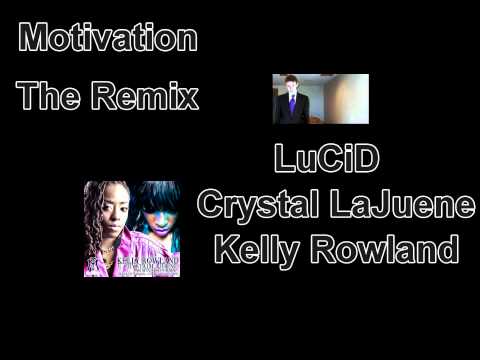 Motivation [Remix] 2011-LuCiD, Crystal LaJuene & Kelly Rowland