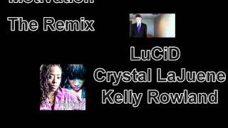 Motivation [Remix] 2011-LuCiD, Crystal LaJuene & Kelly Rowland