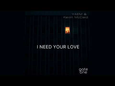 YAEM & Kevin McDaid - I Need Your Love