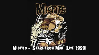 Misfits - &quot;Scarecrow Man&quot; (Live 1999)