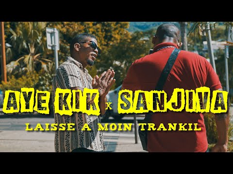 Aye Kik x Sanjiva -  Laisse A Moin Trankil (Street Clip)