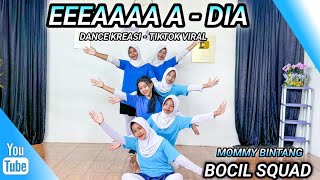 Download lagu EEEAAAA A  - DIA | DANCE KREASI - TIKTOK VIRAL | BOCIL SQUAD | MOMMY BINTANG mp3