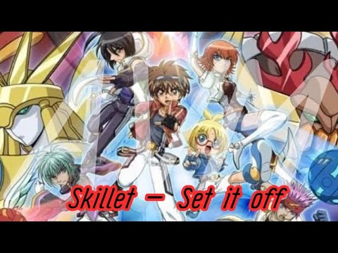 Skillet – Set it off || Bakugan AMV