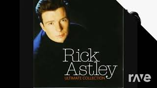 I Shivers Want To Lose Her (Rick Astley) (Rave.dj) The two most underrated Rick Astley songs mashup