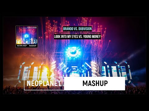 Brando vs. DubVision-Look Into My Eyes vs. Young Money (NEOPLANET Mashup)