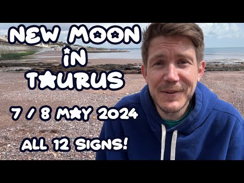 New Moon in Taurus ♉️ 7 / 8 May 2024 🌑 ALL 12 SIGNS 🌚 Your Horoscope with Gregory Scott