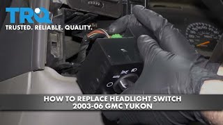 How to Replace Headlight Switch 2003-06 GMC Yukon