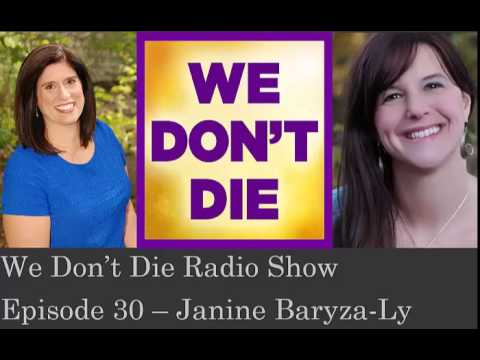 Episode 30 Communication w/ loved ones, angels, guides  by Janine Baryza Ly on We Don't Die Radio