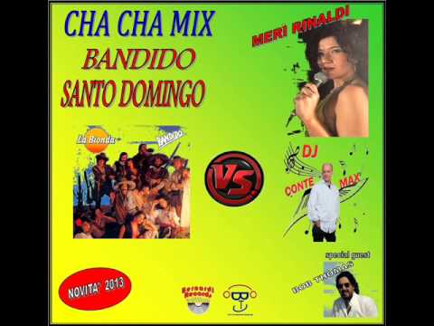 SANTO DOMINGO mix cha cha - Dj Conte Max feat.Meri Rinaldi
