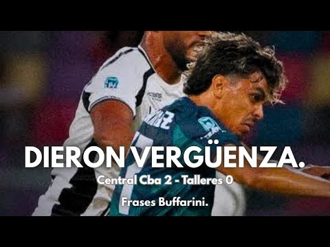 🚨DIERON VERGÜENZA‼️// CENTRAL CÓRDOBA 2 - TALLERES 0 // FRASES BUFFARINI 🇫🇮