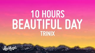 TRINIX x Rushawn - It’s A Beautiful Day (Lyrics) [10 HOURS LOOP]