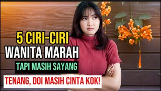 Download lagu 5 Ciri-Ciri Wanita Marah Tapi Masih Sayang, Tenang, Doi Masih Cinta Kok!! mp3