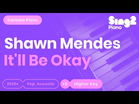 Shawn Mendes - It'll Be Okay (Higher Key) Karaoke Piano