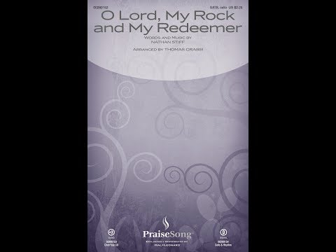 O LORD, MY ROCK AND MY REDEEMER (SATB Choir) - Nathan Stiff/arr. Thomas Grassi