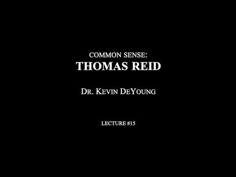 Lecture 15 - Common Sense: Thomas Reid
