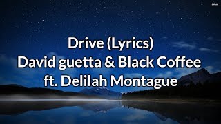 David Guetta - Drive (Lyrics) feat. Delilah Montague &amp; Black Coffee