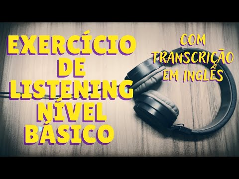 TREINO EFICIENTE DE LISTENING PARA NÍVEL BÁSICO - 6 ÁUDIOS EM INGLÊS COM TRANSCRIÇÃO