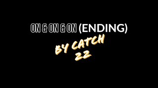 Ending of ON &amp; ON &amp; ON by Catch 22 (1998)