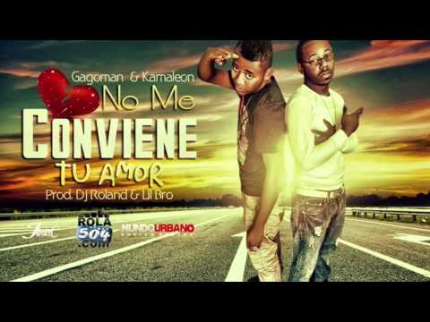 Gagoman - No me conviene tu amor feat. Kamaleon