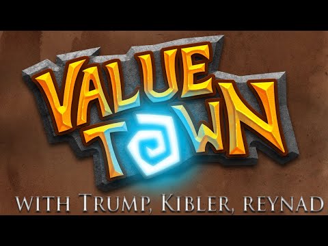 Value Town #44 w/ Trump, Reynad, and Brian Kibler Pt. 1