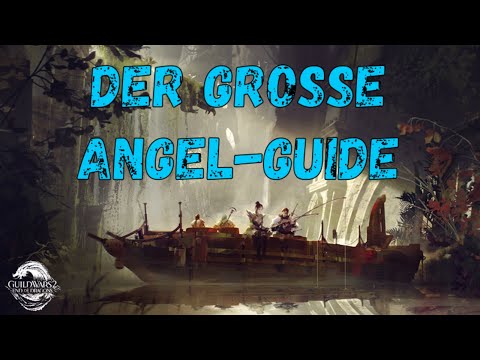 Guild Wars 2: End of Dragons - Der große Angel-Guide!