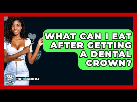 What Can I Eat After Getting A Dental Crown? - The Pro Dentist