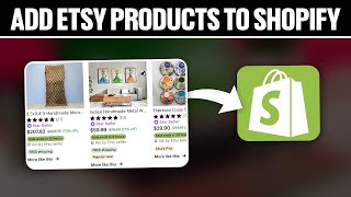 How To Add Etsy Products To Shopify 2024! (Full Tutorial)