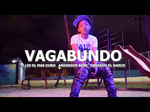 VAGABUNDO - Lio El Mas Duro X Anderson Bebe & Eduardo El Narco prod.Lio El Mas Duro & Notable.