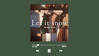 [Lyrics + Vietsub] Michael Bublé - Let It Snow! | Nhạc Giáng Sinh | Christmas Songs