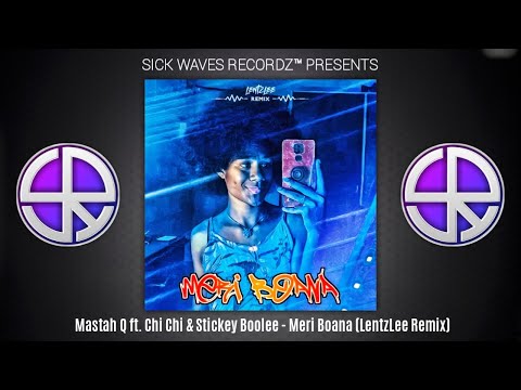 Mastah Q ft. Chi Chi & Stickey Boolee - Meri Boana (LentzLee Remix)