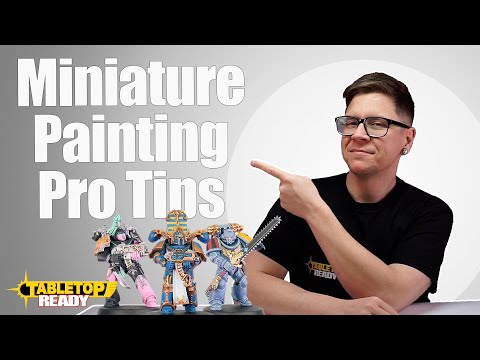 How to Improve your Miniature Painting with these Pro Tips