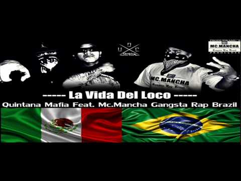 La Vida Del Loco - Mc.Mancha Ft Quintana Mafia - Brasil e México - Espaço Rap 2014