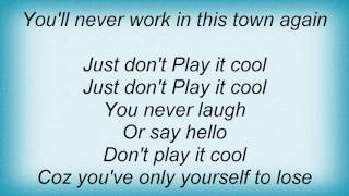 Thrills - Don&#39;t Play It Cool Lyrics