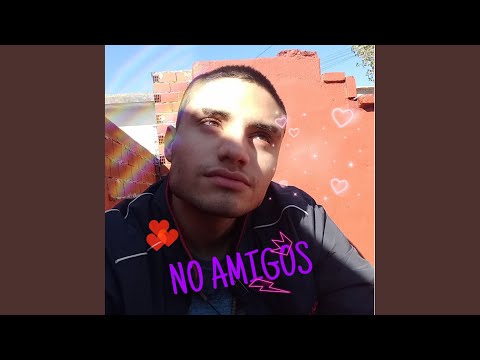 No amigos