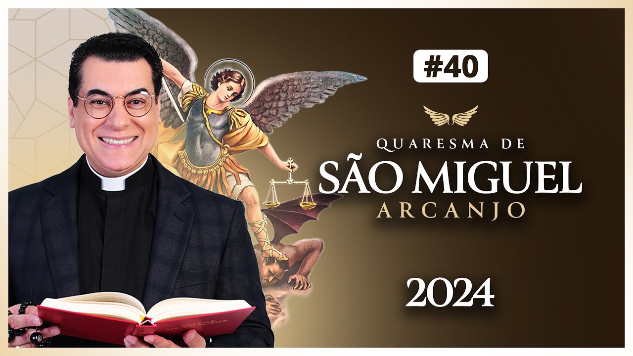 40º DIA DA QUARESMA DE SÃO MIGUEL ARCANJO 2024 | PADRE CHRYSTIAN SHANKAR