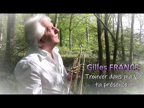 Gilles FRANCE - Trouver dans ma vie ta présence ( Instrumental Trompette )