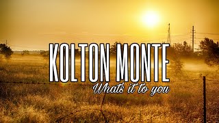 What's it to you (Clay Walker Cover) - Kolton Monte