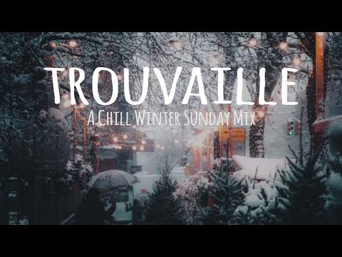 Trouvaille // A Chill Winter Sunday Mix