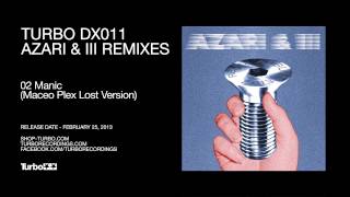 02 Azari &amp; III - Manic (Maceo Plex Lost Version)