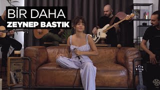 Zeynep Bastık - BİR DAHA Akustik