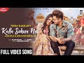 Tu Kalla Hi Sona Nahi Full Video Song | Kalla Sohna Nai Full Video Song | Asim Riaz | Himanshi