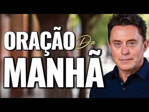 18/10 ORAÇÃO DA MANHÃ DE HOJE - Faça seu Pedido de Oração
