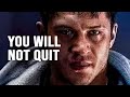 YOU WILL NOT QUIT - Best Motivational Video