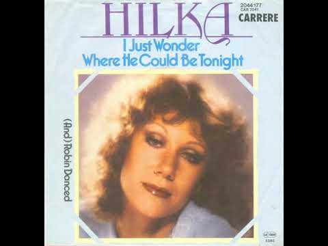 Hilka - I Just Wonder Where He Could Be Tonight