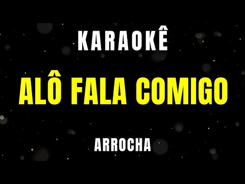 Karaokê de Arrocha - Alô Fala Comigo