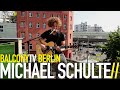 MICHAEL SCHULTE - THE DEEP (BalconyTV) 