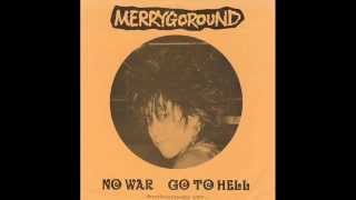 Merrygoround - No War / Go To Hell