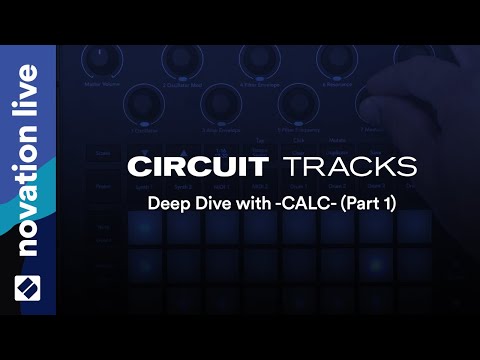Novation Circuit Tracks - Deep Dive with -CALC- (Part 1) // Novation Live