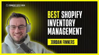 How To Manage Inventory in Shopify | Ecommerce Coffee Break Podcast