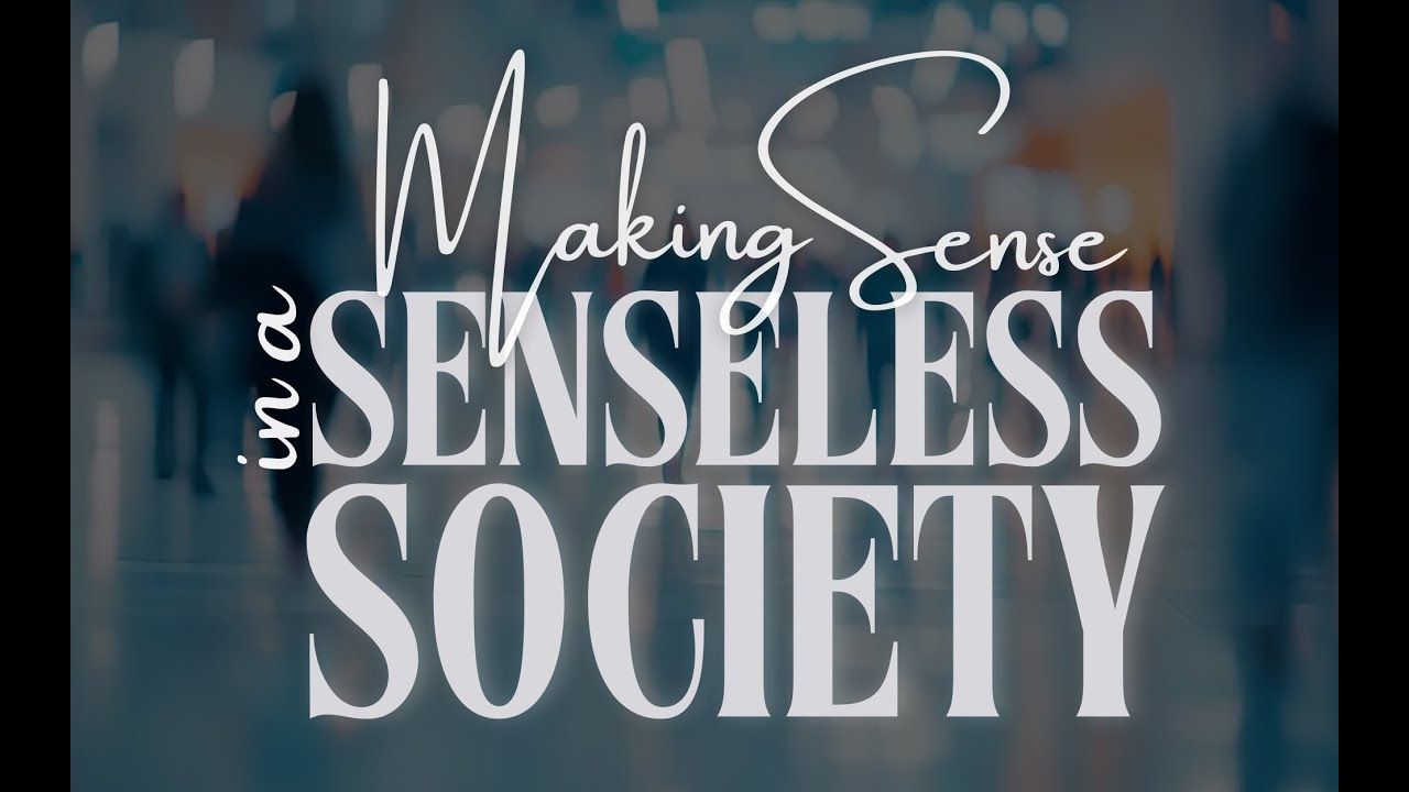 “Making Sense in a Senseless Society” Rev. Robbie Mitchell | Tuesday PM